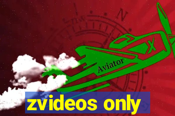 zvideos only